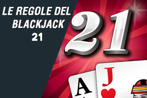 Le regole del Blackjack 21