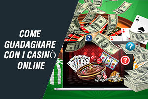 Come guadagnare con i casinò online