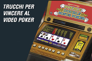 Trucchi per vincere al video poker