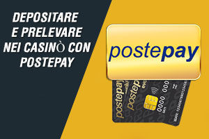 DEPOSITARE E PRELEVARE NEI CASINÒ CON POSTEPAY