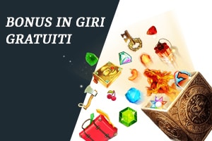 Bonus in giri gratuiti