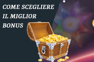 Come scegliere il miglior bonus