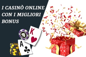 I casinò online con i migliori bonus