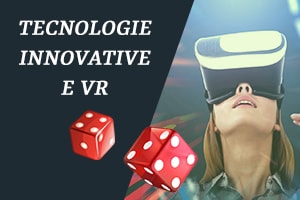 Tecnologie innovative e VR