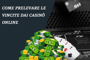 Come prelevare le vincite dai casinò online