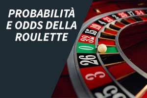 Probabilità e odds della roulette