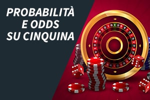 Probabilità e odds su cinquina