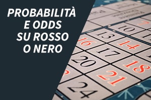 Probabilità e odds su rosso o nero