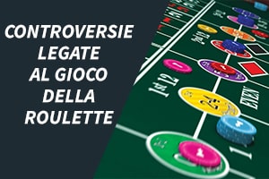 Controversie legate al gioco della roulette