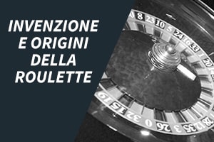 Invenzione e origini della roulette