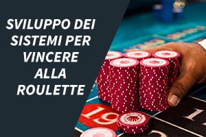 Sviluppo dei sistemi per vincere alla roulette