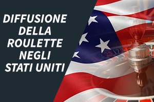 Diffusione della roulette negli Stati Uniti