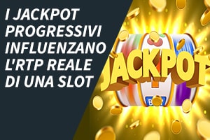 I jackpot progressivi influenzano l'RTP reale di una slot