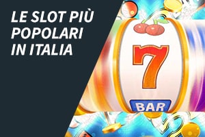 Le slot più popolari in Italia