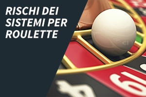 Rischi dei sistemi per roulette