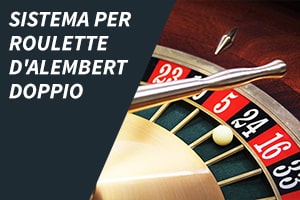 Sistema per roulette D'Alembert doppio