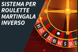 Sistema per roulette martingala inverso