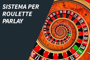 Sistema per roulette parlay