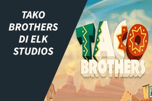 Tako Brothers di Elk Studios