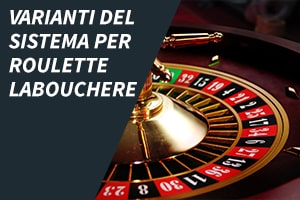 Varianti del sistema per roulette Labouchere