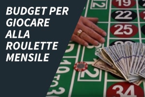 Budget per giocare alla roulette mensile