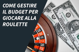 Come gestire il budget per giocare alla roulette