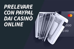 Prelevare con PayPal dai casinò online