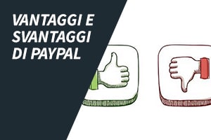 Vantaggi e svantaggi di PayPal