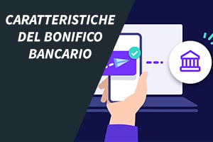 Caratteristiche  del bonifico bancario