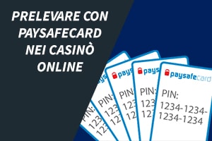 Prelevare con Paysafecard dai casinò online