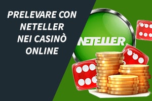 Prelevare con Neteller dai casinò online