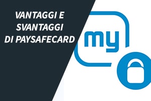 Vantaggi e svantaggi di Paysafecard